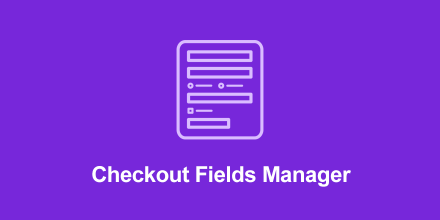 Checkout Fields Manager 结算页面表单自定义v2.1.7｜Easy Digital Downloads扩展插件封面图